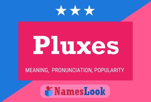 Постер имени Pluxes