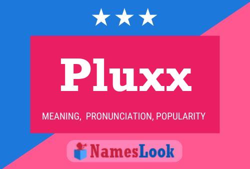 Постер имени Pluxx