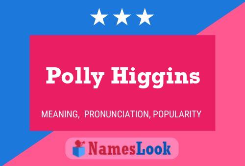 Постер имени Polly Higgins