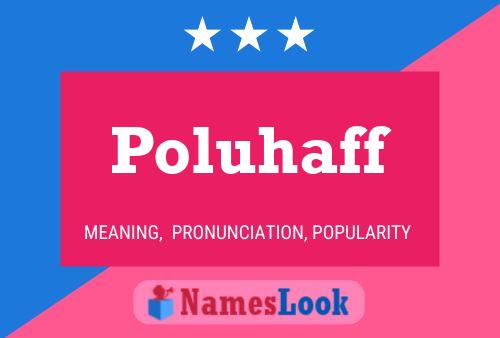 Постер имени Poluhaff