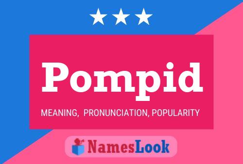 Постер имени Pompid