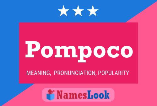 Постер имени Pompoco