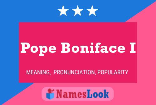 Постер имени Pope Boniface I