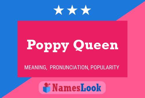 Постер имени Poppy Queen