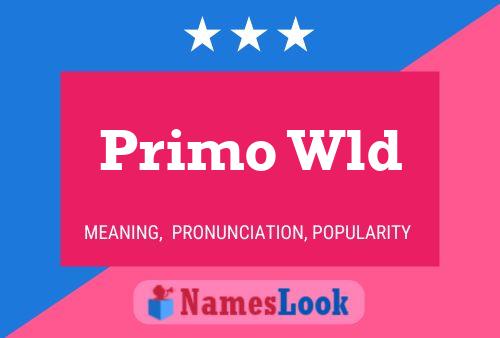 Постер имени Primo Wld