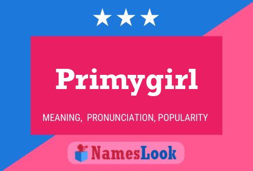 Постер имени Primygirl