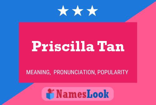 Постер имени Priscilla Tan