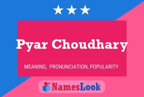 Постер имени Pyar Choudhary