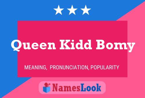 Постер имени Queen Kidd Bomy