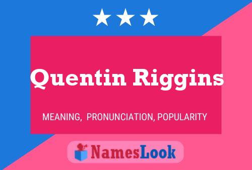 Постер имени Quentin Riggins