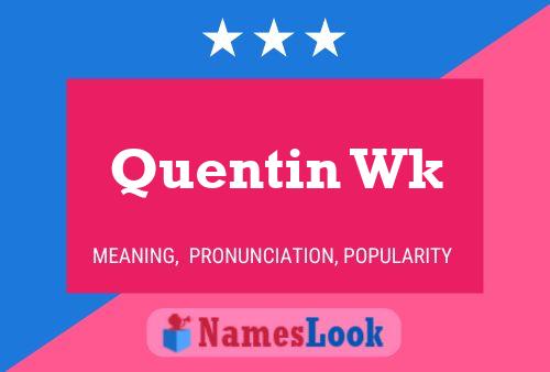 Постер имени Quentin Wk