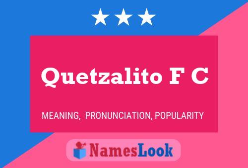 Постер имени Quetzalito F C