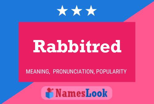 Постер имени Rabbitred