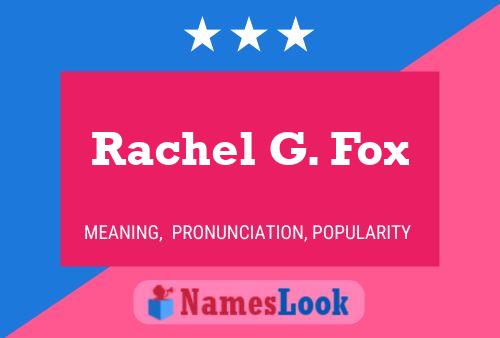 Постер имени Rachel G. Fox