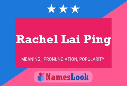 Постер имени Rachel Lai Ping