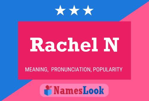 Постер имени Rachel N