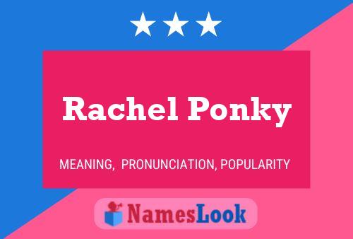 Постер имени Rachel Ponky