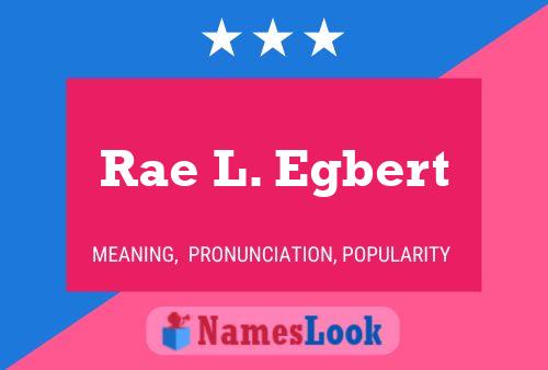 Постер имени Rae L. Egbert