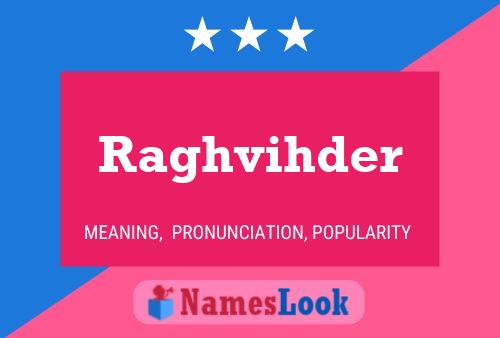 Постер имени Raghvihder