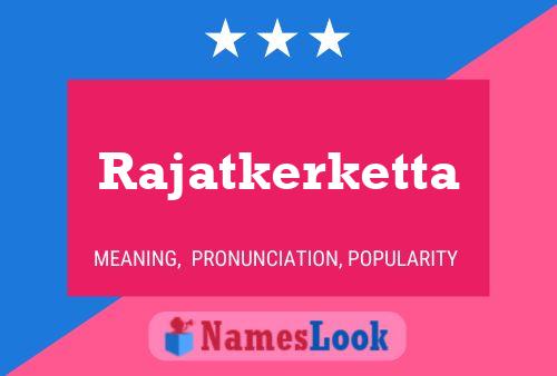 Постер имени Rajatkerketta