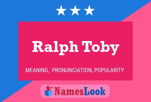 Постер имени Ralph Toby