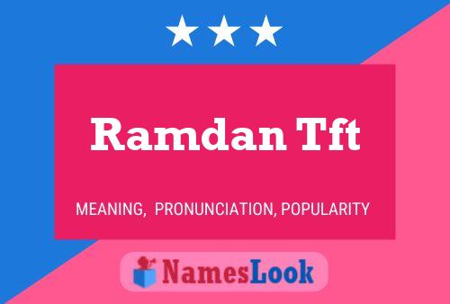 Постер имени Ramdan Tft