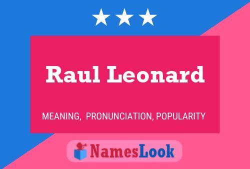 Постер имени Raul Leonard