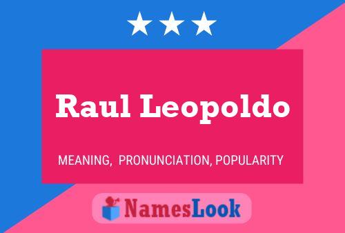 Постер имени Raul Leopoldo