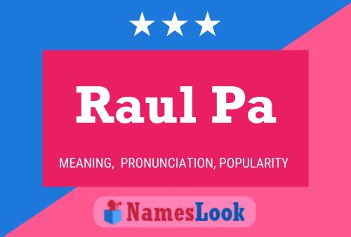 Постер имени Raul Pa