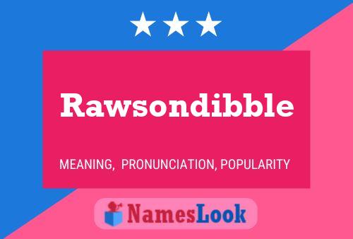 Постер имени Rawsondibble