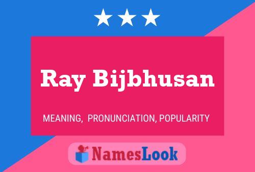 Постер имени Ray Bijbhusan