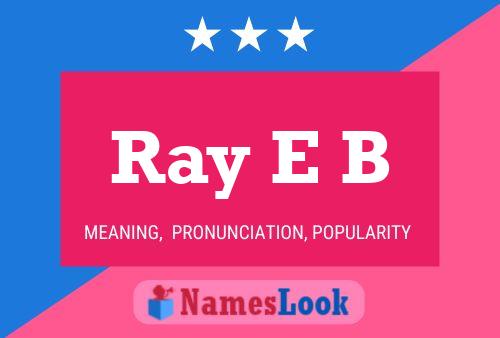 Постер имени Ray E B