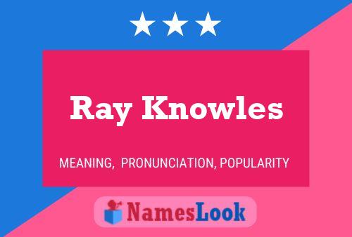 Постер имени Ray Knowles