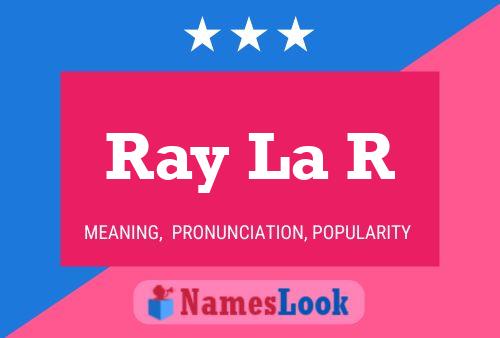 Постер имени Ray La R