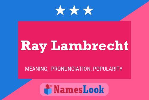 Постер имени Ray Lambrecht