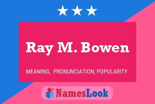 Постер имени Ray M. Bowen