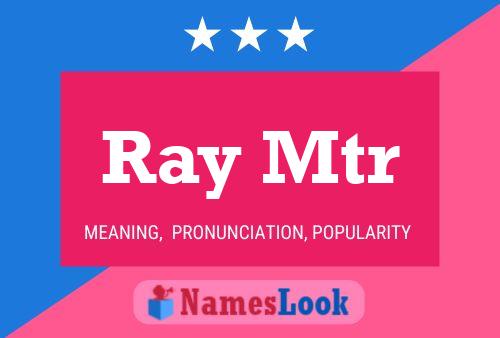 Постер имени Ray Mtr