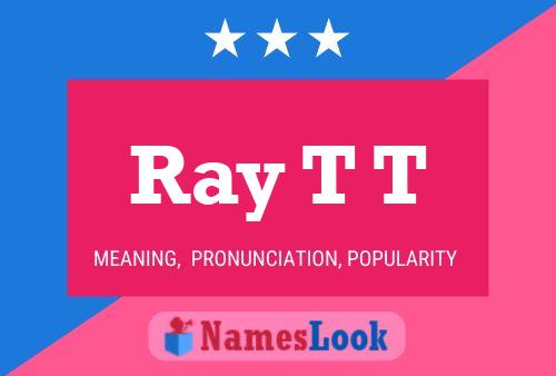 Постер имени Ray T T