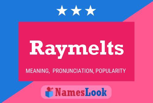 Постер имени Raymelts