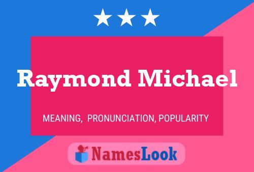 Постер имени Raymond Michael