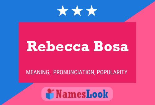 Постер имени Rebecca Bosa