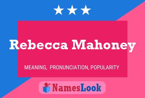 Постер имени Rebecca Mahoney