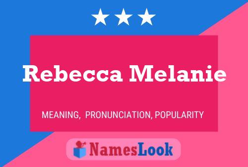 Постер имени Rebecca Melanie