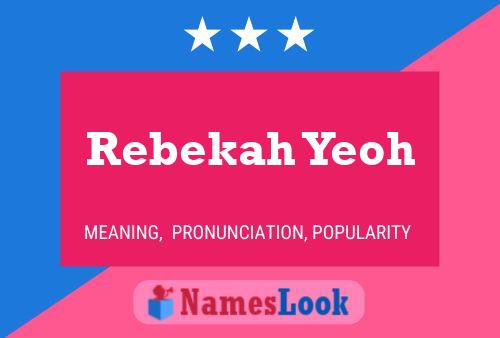 Постер имени Rebekah Yeoh