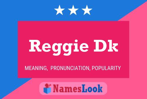 Постер имени Reggie Dk