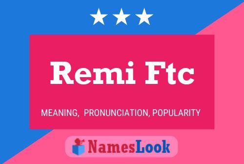 Постер имени Remi Ftc