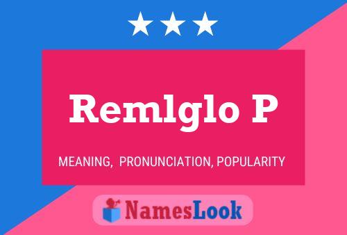 Постер имени Remlglo P