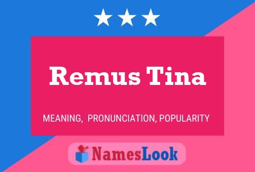 Постер имени Remus Tina