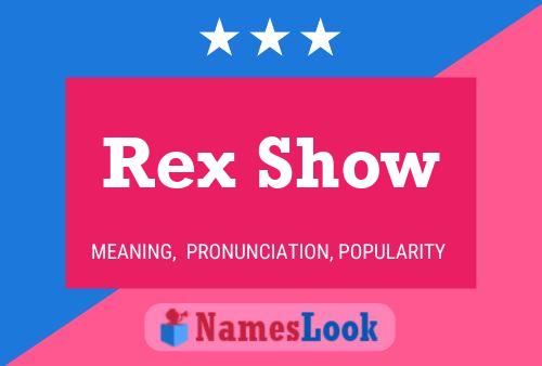 Постер имени Rex Show