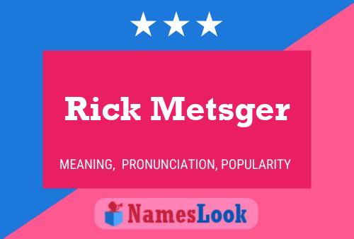 Постер имени Rick Metsger